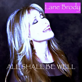 All Shall Be Well by Lane Brody