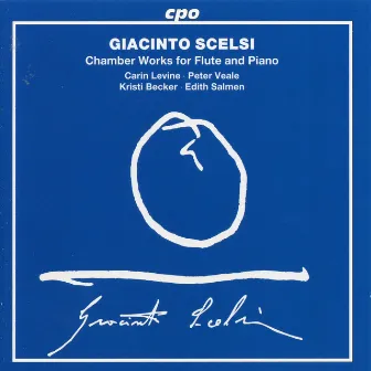 Scelsi: Chamber Works for Flute & Piano by Carin Levine