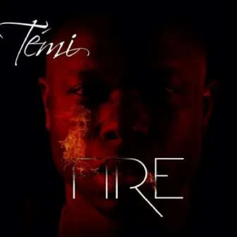 Fire by Temi