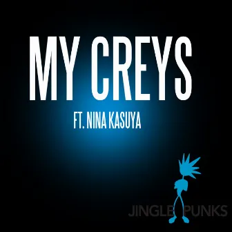 My Creys by Jingle Punks