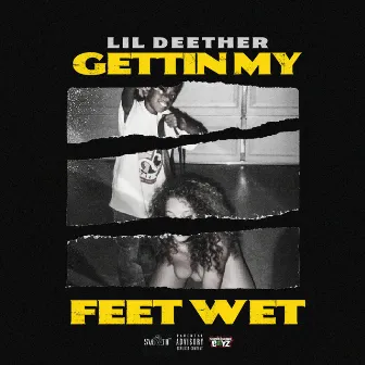 Gettin' my Feet Wet by Lil Deether