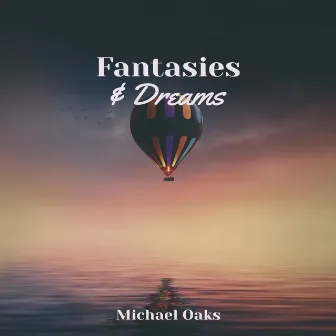 Fantasies & Dreams by Michael Oaks