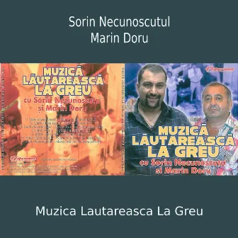 Muzica Lautareasca La Greu by Sorin Necunoscutu'