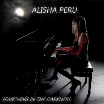 Searching In The Darkness by Alisha Peru