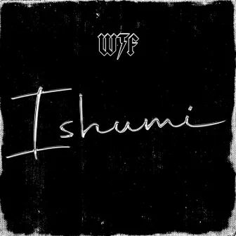 Ishumi by WTF