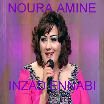 Inzad Ennabi by Noura Amine