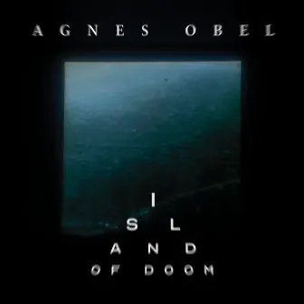 Island Of Doom by Agnes Obel