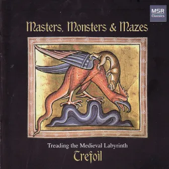 Masters, Monsters and Mazes - Treading the Medieval Labyrinth by Trefoil