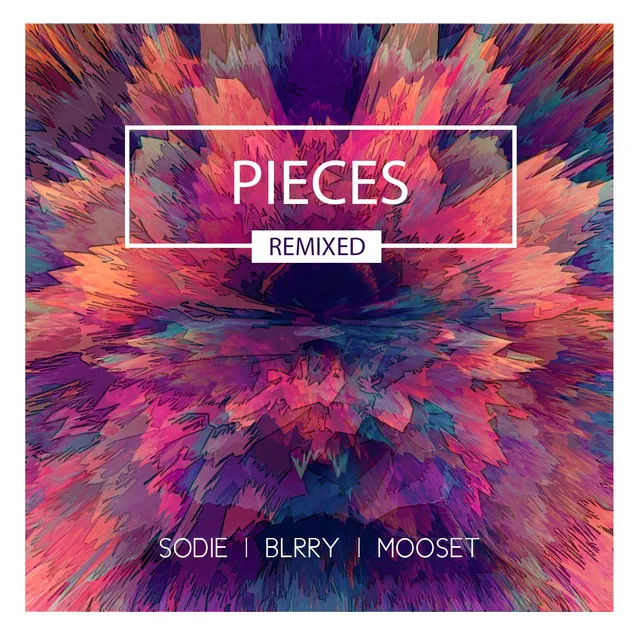 Pieces - BLRRY Remix