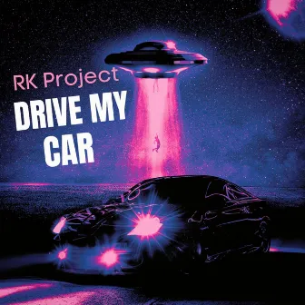 Drive My Car by RK Project