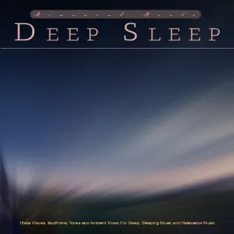 Binaural Beats Deep Sleep: Theta Waves, Isochronic Tones and Ambient Music For Sleep, Sleeping Music and Relaxation Music by Hypnosis Therapy