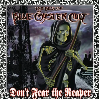 Don't Fear The Reaper: The Best Of Blue Öyster Cult by Blue Öyster Cult