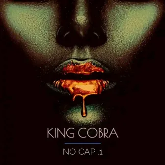 No Cap .1 by King Cobra