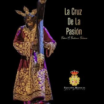 La Cruz de la Pasión (Live) by Agrupación Musical Nuestro Padre Jesús de la Salud -Los Gitanos-