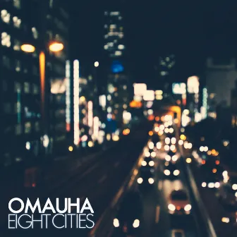 Eight Cities by Omauha