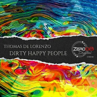 Dirty Happy People by Thomas De Lorenzo