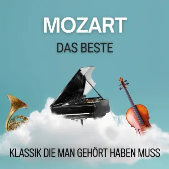 Mozart: Das Beste - Klassik die man gehört muss by Unknown Artist