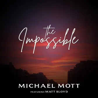 The Impossible by Michael Mott