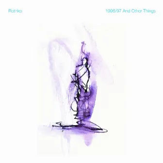 1996/97 And Other Things by Rothko