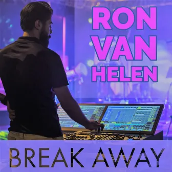 Break Away by Ron Van Helen