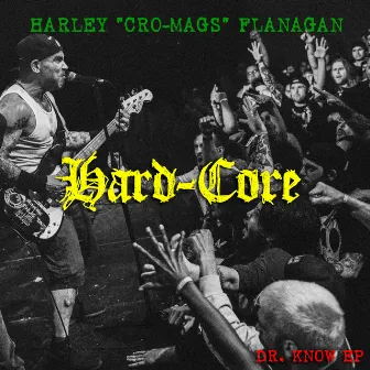 Hard Core (Dr. Know EP) by Harley Flanagan