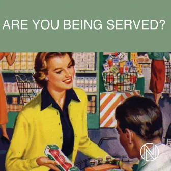 Are You Being Served? by Julio d'Escrivan