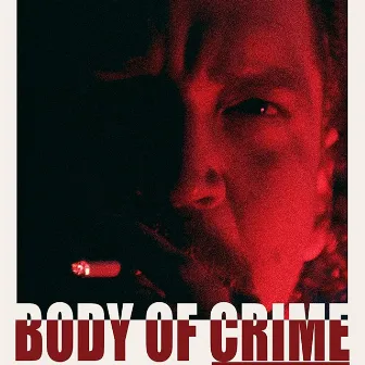 Body of Crime (Original Soundtrack) by Gabriel Gutiérrez Arellano