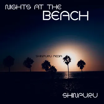 Nights at the Beach by Shinpuru