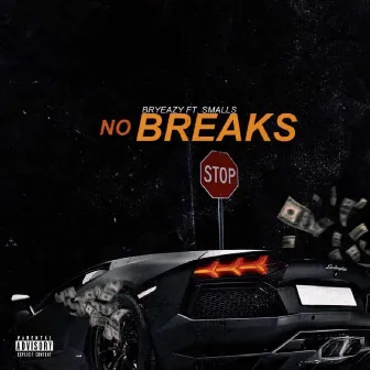 No Breaks by Eazy6k