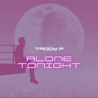 Alone Tonight by Taddy P