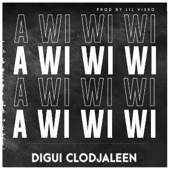 A wi wi wi by Digui Clodjaleen