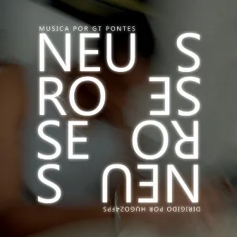 Neuroses by GT Pontes