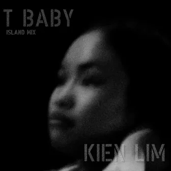 T Baby (Island Mix) by Kien Lim