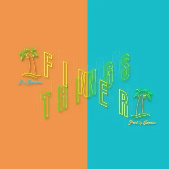 Finer Things by YOREN!