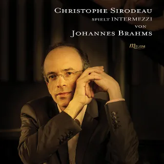 7 Fantasien, Op. 116: IV. Intermezzo in E Major (Adagio) by Christophe Sirodeau