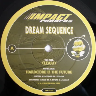 Clearly / Hardcore Is The Future by Dream Sequence