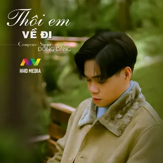 Thôi Em Về Đi (Remix) by Đông Đặng