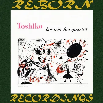 Her Trio, Her Quartet (Hd Remastered) by Toshiko Akiyoshi