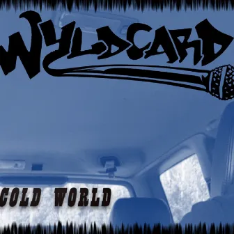 Cold World by Wyldcard