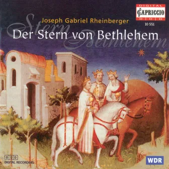 Rheinberger, J.G.: Stern Von Bethlehem (Der) / Rhapsodie in D Major / Organ Sonata No. 7 by Josef Rheinberger