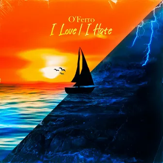 I Love / I Hate by O'Ferro