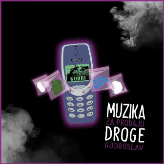 Muzika Za Prodaju Droge by Gudroslav