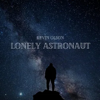 Lonely Astronaut by Kevin Olson