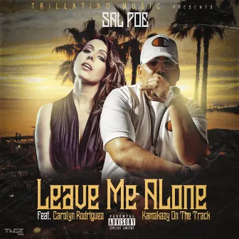 Leave Me Alone (feat. Carolyn Rodriguez) by Sal Poe