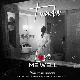 Love Me Well by Tunde