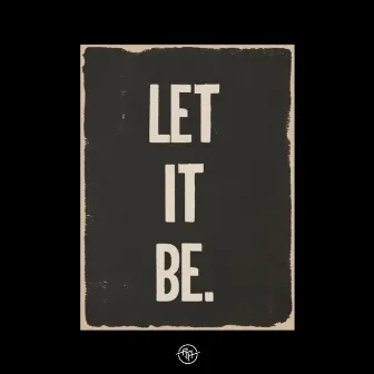 Let It Be by 2Bad