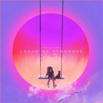 Leave Me Stranded (LUUNAR Remix) by Ladia