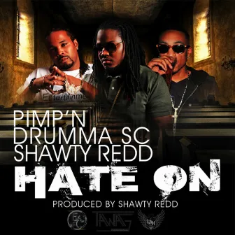 Hate on (feat. Pimp'n, Drumma Sc & Shawty Redd) by Pimp'n