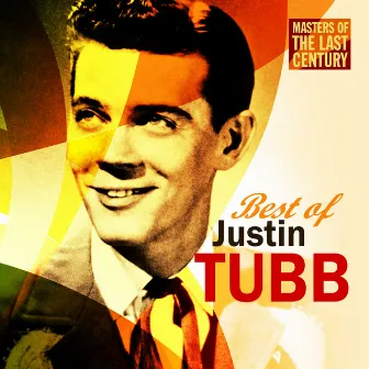 Masters Of The Last Century: Best of Justin Tubb by Justin Tubb