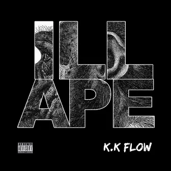 ILL APE by K.K FLOW